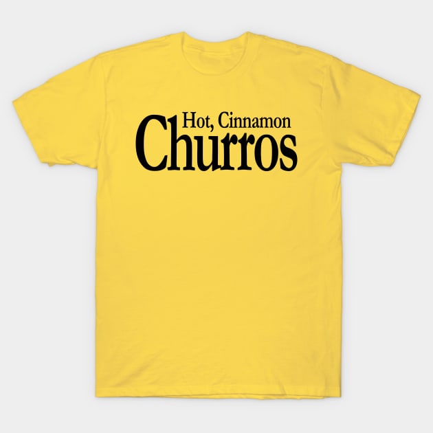 Hot Cinnamon Churros T-Shirt by MelissaJoyCreative